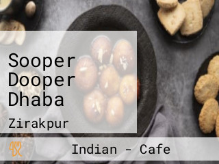 Sooper Dooper Dhaba