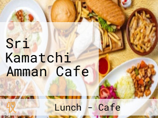 Sri Kamatchi Amman Cafe