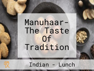 Manuhaar- The Taste Of Tradition