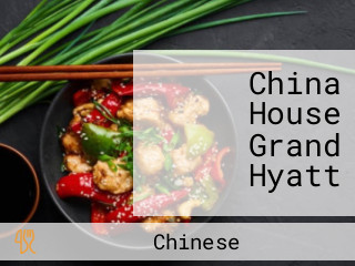 China House Grand Hyatt