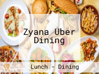 Zyana Uber Dining