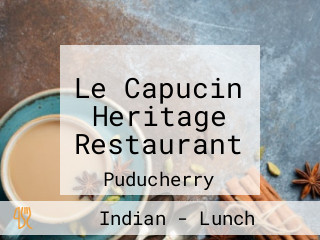 Le Capucin Heritage Restaurant