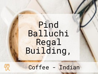 Pind Balluchi Regal Building, Connaught Place, Delhi