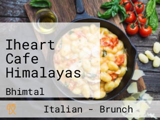 Iheart Cafe Himalayas