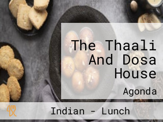 The Thaali And Dosa House