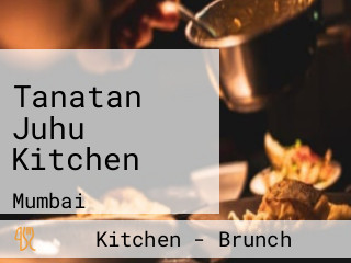 Tanatan Juhu Kitchen