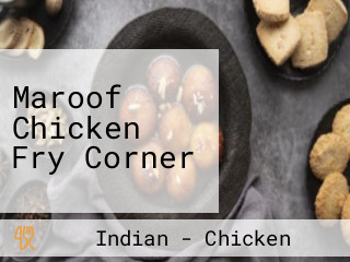 Maroof Chicken Fry Corner