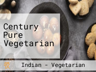 Century Pure Vegetarian