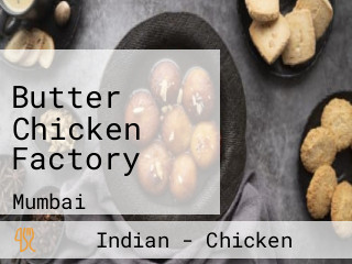 Butter Chicken Factory