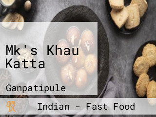 Mk's Khau Katta