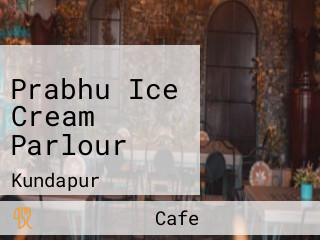 Prabhu Ice Cream Parlour
