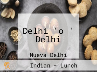 Delhi 'o ' Delhi