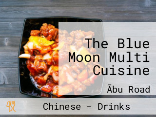 The Blue Moon Multi Cuisine