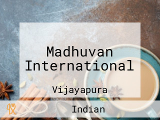 Madhuvan International