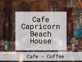 Cafe Capricorn Beach House
