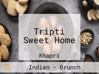 Tripti Sweet Home