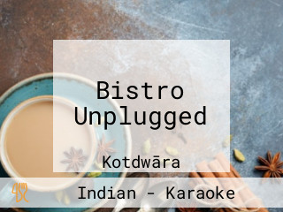 Bistro Unplugged