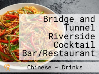 Bridge and Tunnel Riverside Cocktail Bar/Restaurant