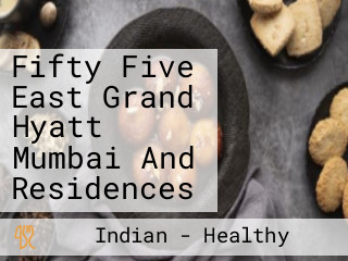 Fifty Five East Grand Hyatt Mumbai And Residences