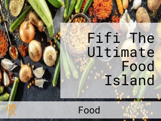 Fifi The Ultimate Food Island