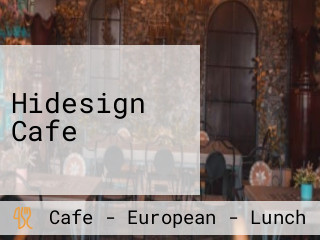 Hidesign Cafe
