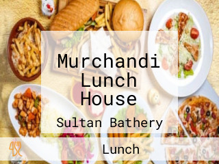 Murchandi Lunch House
