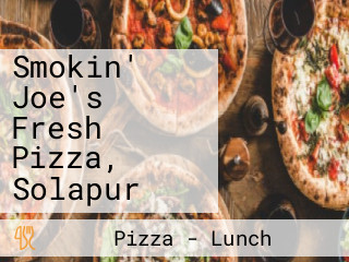 Smokin' Joe's Fresh Pizza, Solapur