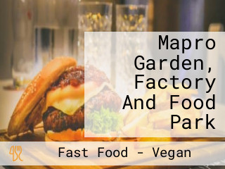 Mapro Garden, Factory And Food Park