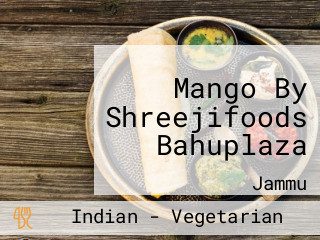 Mango By Shreejifoods Bahuplaza