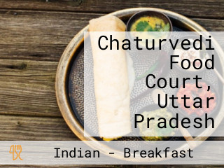 Chaturvedi Food Court, Uttar Pradesh