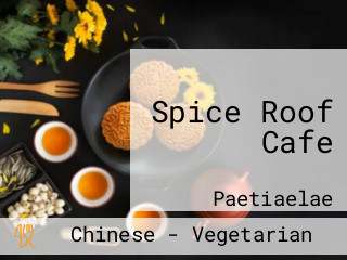 Spice Roof Cafe