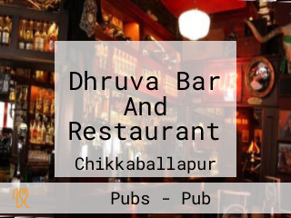 Dhruva Bar And Restaurant