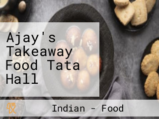 Ajay's Takeaway Food Tata Hall