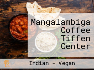 Mangalambiga Coffee Tiffen Center