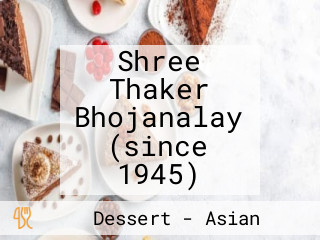 Shree Thaker Bhojanalay (since 1945)