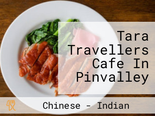 Tara Travellers Cafe In Pinvalley