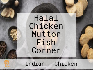 Halal Chicken Mutton Fish Corner