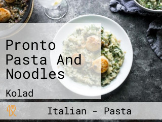 Pronto Pasta And Noodles