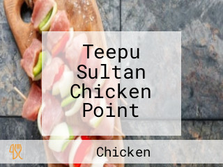 Teepu Sultan Chicken Point