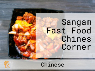 Sangam Fast Food Chines Corner