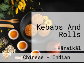 Kebabs And Rolls