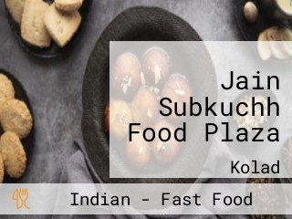 Jain Subkuchh Food Plaza