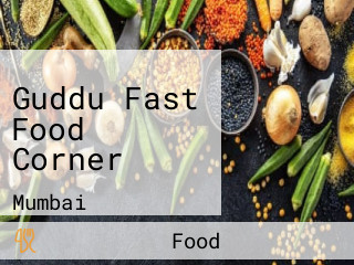 Guddu Fast Food Corner