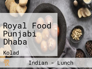 Royal Food Punjabi Dhaba