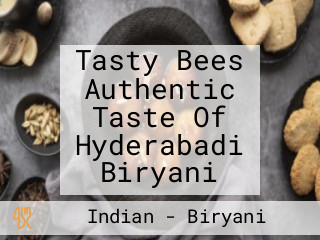 Tasty Bees Authentic Taste Of Hyderabadi Biryani