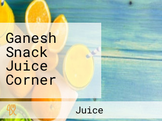Ganesh Snack Juice Corner