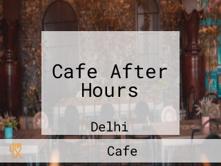 Cafe After Hours