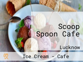 Scoop Spoon Cafe