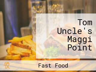 Tom Uncle's Maggi Point