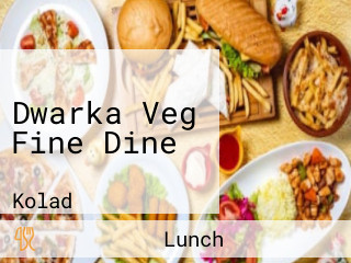 Dwarka Veg Fine Dine
